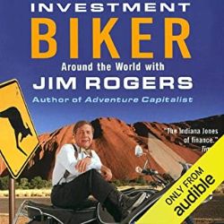 上級者におすすめのAudible(オーディブル)Investment Biker冒険投資家ジム・ロジャーズ世界バイク紀行